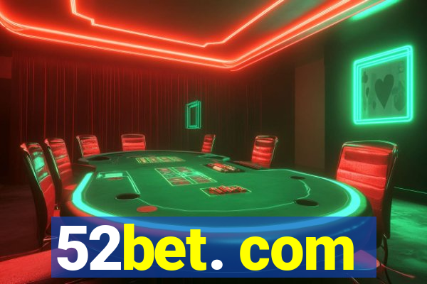 52bet. com